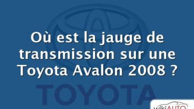 Où est la jauge de transmission sur une Toyota Avalon 2008 ?